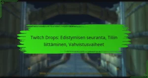 Twitch Drops: Edistymisen seuranta, Tiliin liittäminen, Vahvistusvaiheet
