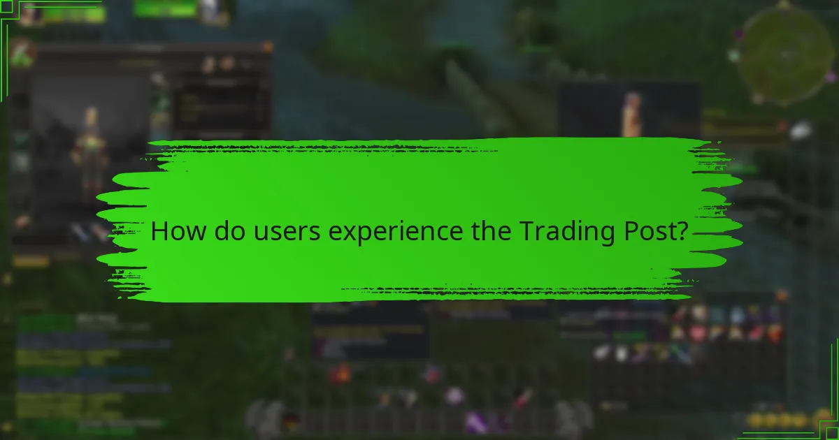 How do users experience the Trading Post?