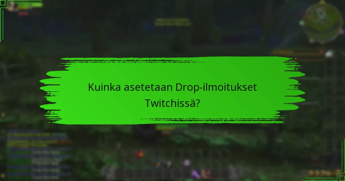 Kuinka voin katsella striimejä, jotka tarjoavat Twitch Dropsia?