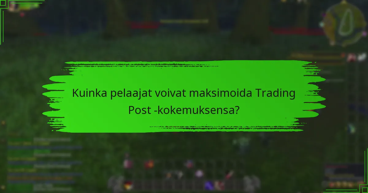 Kuinka vaihtelevat esineet toimivat Trading Postissa?