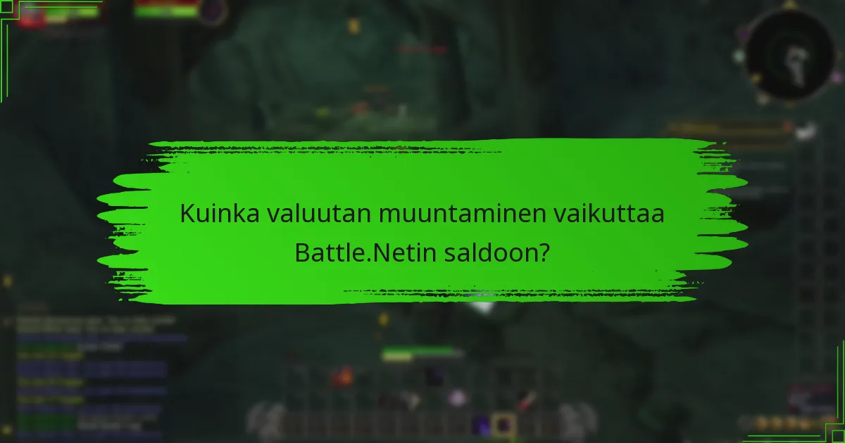 Kuinka valuutan muuntaminen vaikuttaa Battle.Netin saldoon?