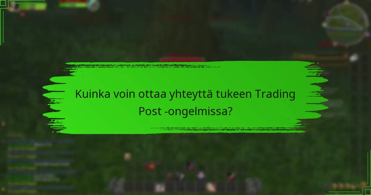 Miksi palkinnot puuttuvat Trading Post -tapahtuman jälkeen?