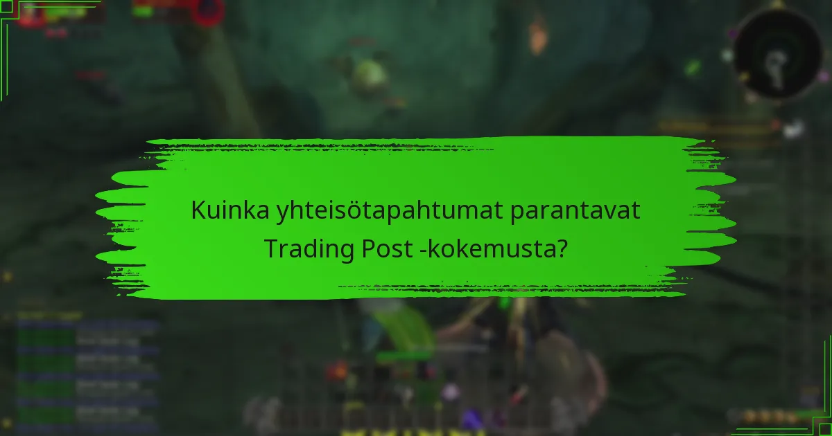 Millaisia yhteistyömahdollisuuksia Trading Postissa on?