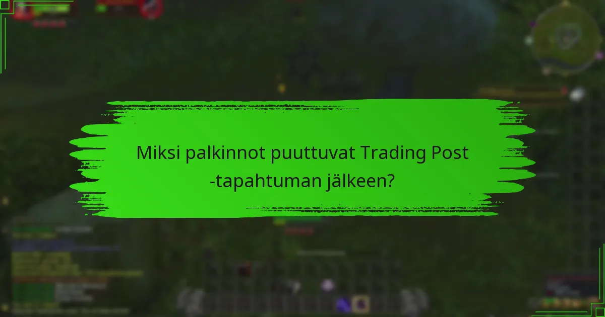 Kuinka voin ottaa yhteyttä tukeen Trading Post -ongelmissa?