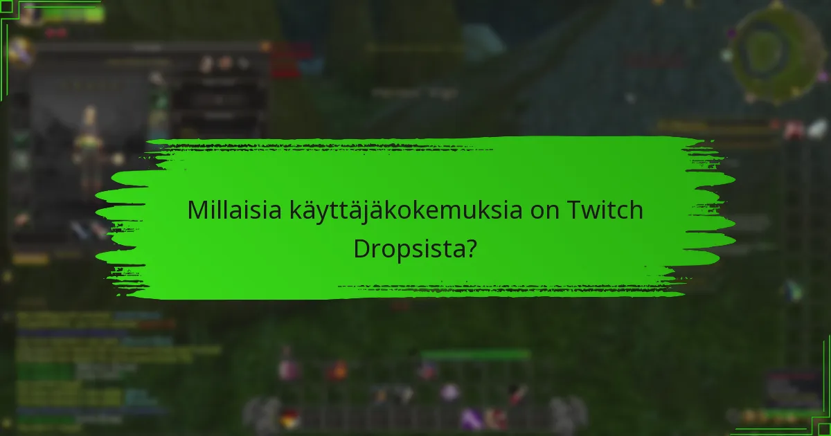 Mitkä erityiset kampanjat ovat tällä hetkellä saatavilla Twitch Dropsille?