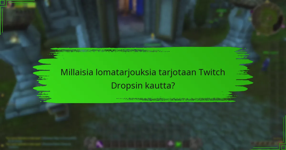 Millaisia teemoitettuja palkintoja voit ansaita Twitch Dropsin aikana?