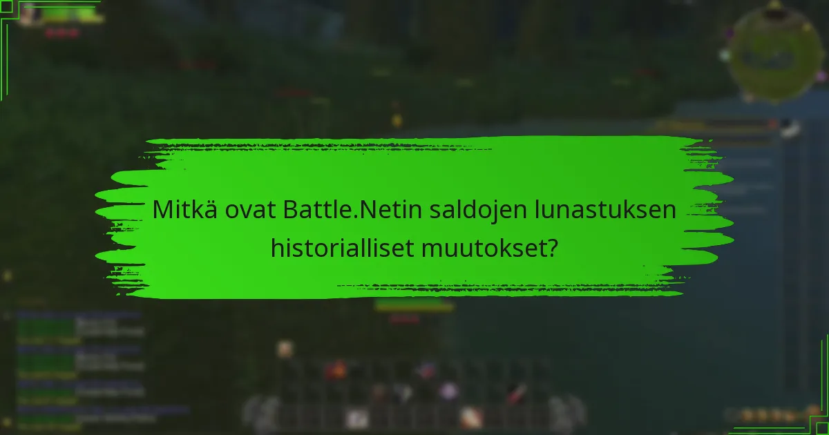 Mitkä ovat käytäntömuutokset, jotka vaikuttavat Battle.Netin saldojen lunastukseen?