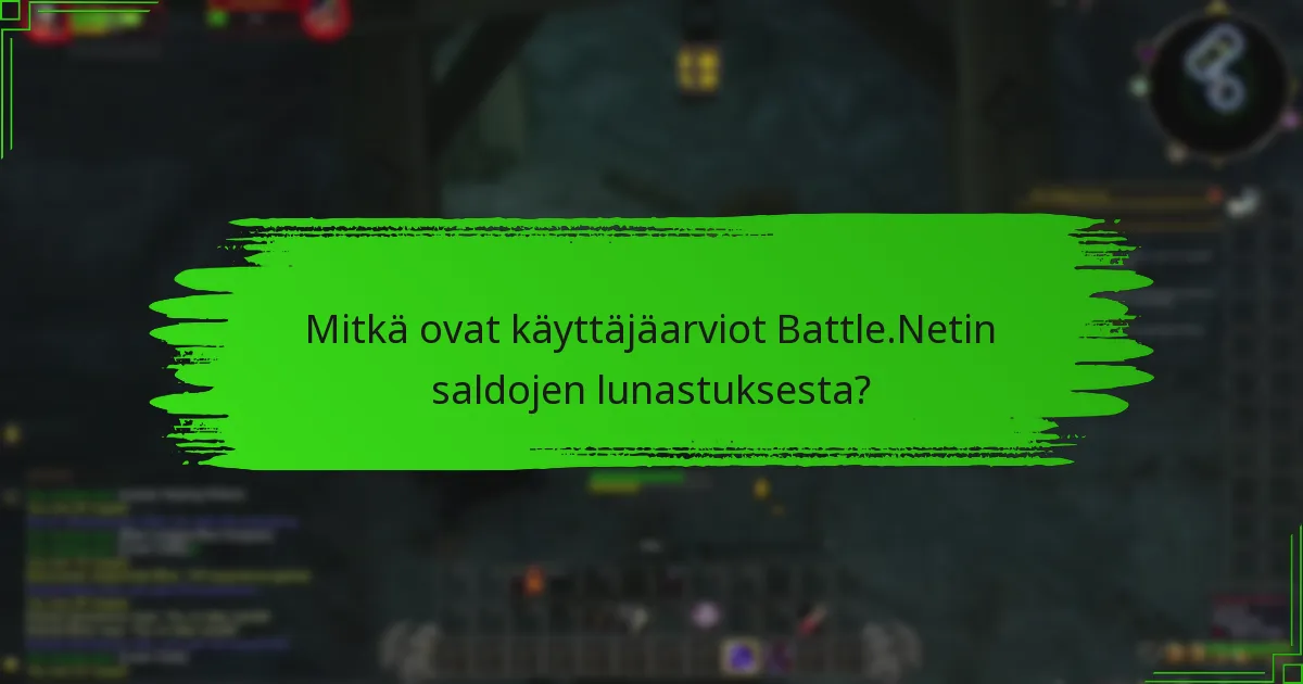 Mitkä ovat käyttäjäarviot Battle.Netin saldojen lunastuksesta?