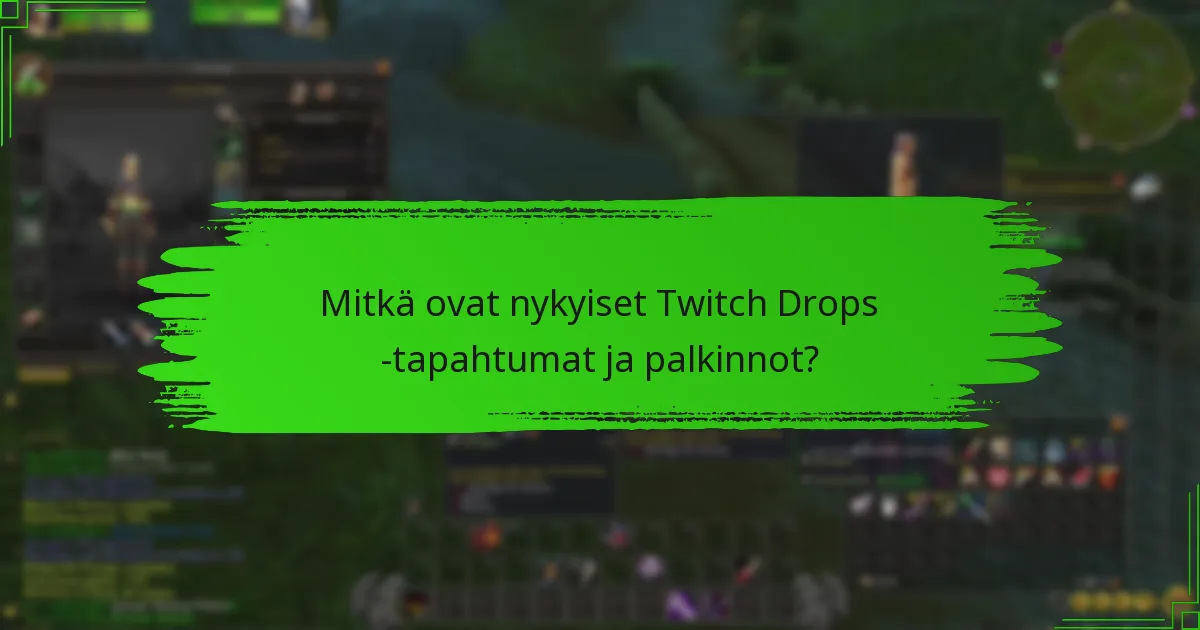 Mitkä vahvistusvaiheet tarvitaan Twitch Drops -oikeuden saamiseksi?