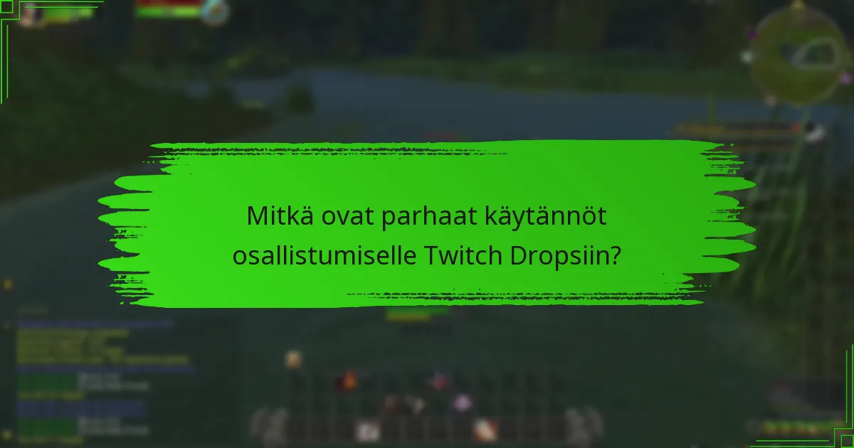 Mitkä ovat viimeisimmät päivitykset Twitch Dropsiin?