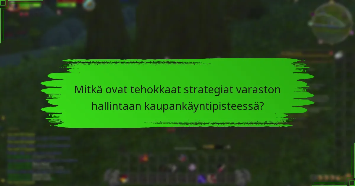 Mitkä varastonhallintatyökalut ovat parhaita kaupankäyntipisteille?