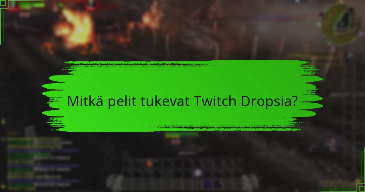 Onko Twitch Dropsille rajoituksia tai vaatimuksia?