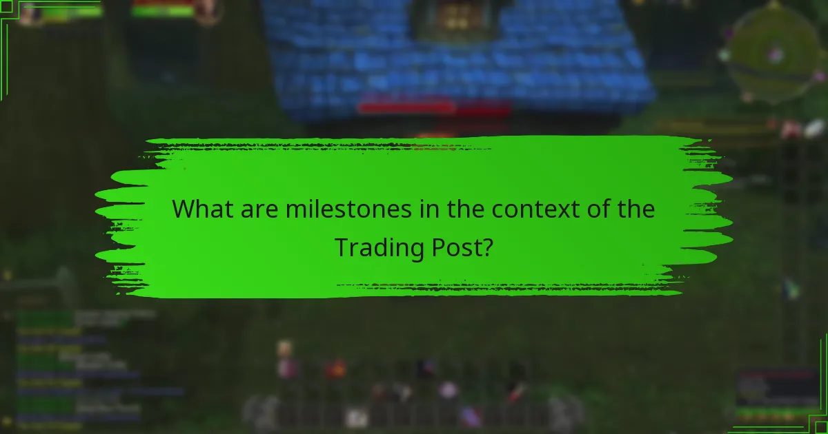 What are milestones in the context of the Trading Post?